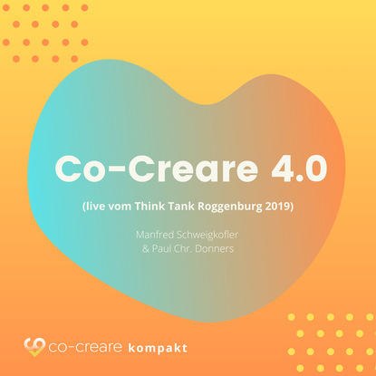 Ксюша Ангел - Co-Creare 4.0 (live vom Think Tank Roggenburg 2019) (Ungekürzt)