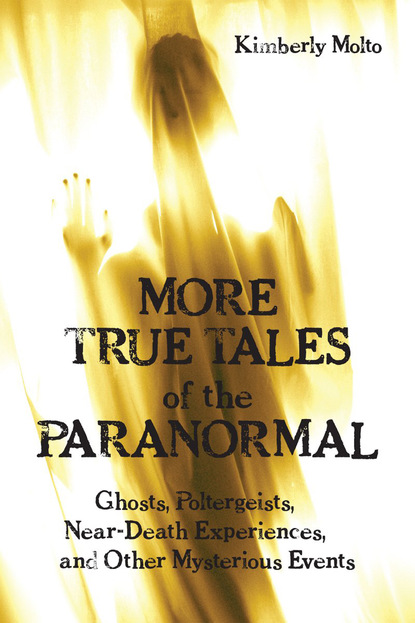 Kimberly Molto — More True Tales of the Paranormal