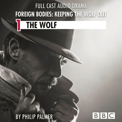 

Foreign Bodies: Keeping the Wolf Out, Episode 1: The Wolf (BBC Afternoon Drama)