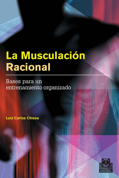 Luiz Carlos Chiesa - La musculación racional