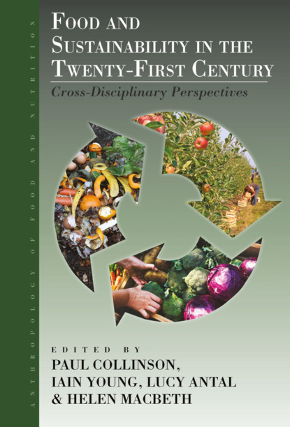 Группа авторов - Food and Sustainability in the Twenty-First Century