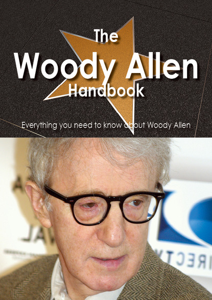 

The Woody Allen Handbook - Everything you need to know about Woody Allen