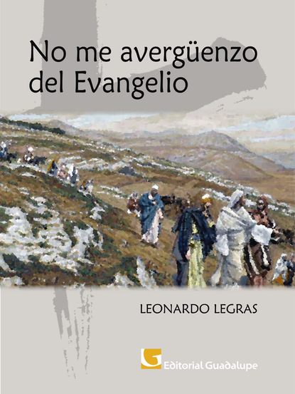 Leonardo Legras — No me averg?enzo del Evangelio