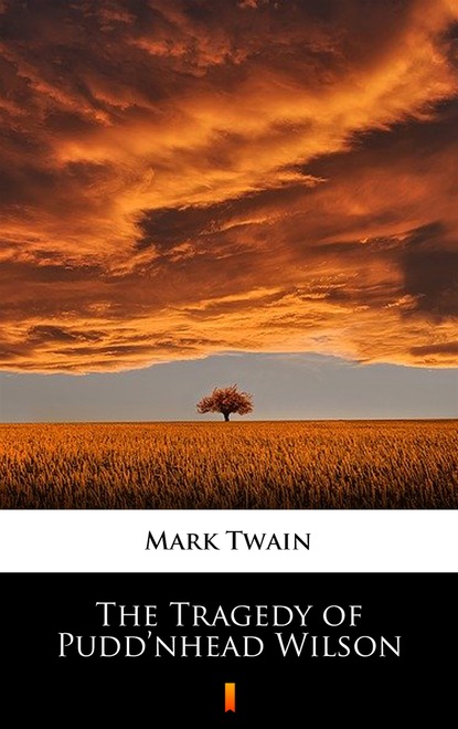 Mark Twain - The Tragedy of Pudd’nhead Wilson