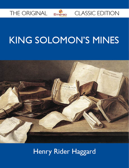 Haggard Henry - King Solomon's Mines - The Original Classic Edition