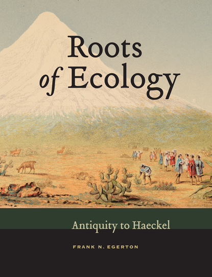 Frank N. Egerton - Roots of Ecology