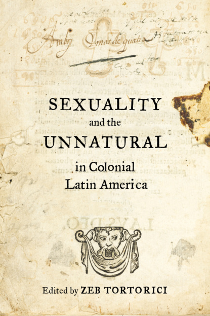 

Sexuality and the Unnatural in Colonial Latin America