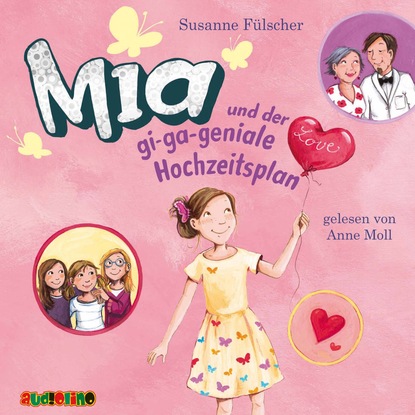

Mia und der gi-ga-geniale Hochzeitsplan - Mia, Band 10