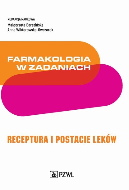 Группа авторов - Farmakologia w zadaniach. Receptura i postacie leków