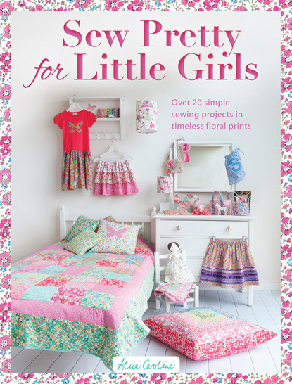 Alice Caroline — Sew Pretty for Little Girls