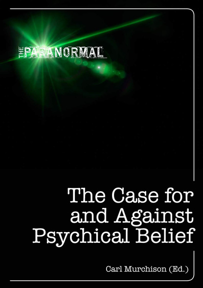 Carl Murchison — The Case for and Against Psychical Belief