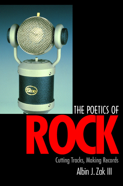 Albin J. Zak III - The Poetics of Rock