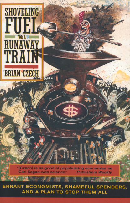 Brian Czech - Shoveling Fuel for a Runaway Train