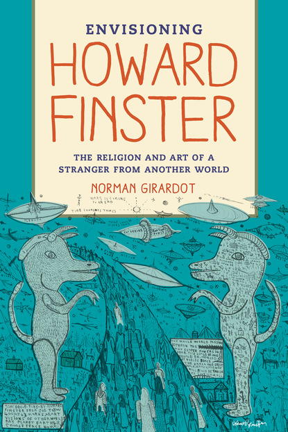 Norman J. Girardot — Envisioning Howard Finster