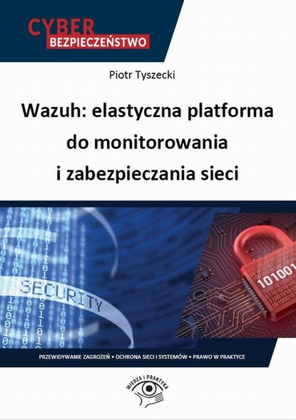 Piotr Tyszecki - Wazuh: elastyczna platforma do monitorowania i zabezpieczania sieci