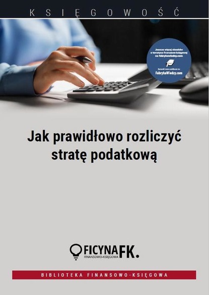 Mariusz Olech - Jak prawidłowo rozliczyć stratę podatkową