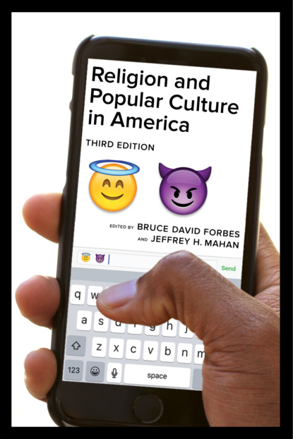 Группа авторов - Religion and Popular Culture in America, Third Edition