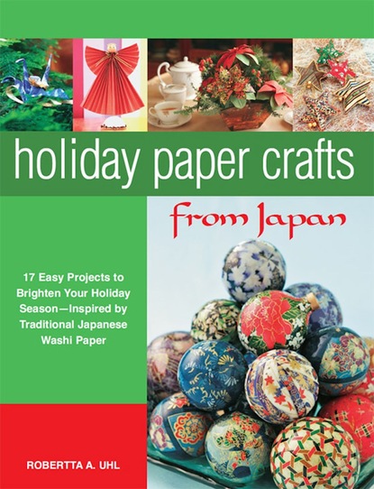 Robertta A. Uhl — Holiday Paper Crafts from Japan