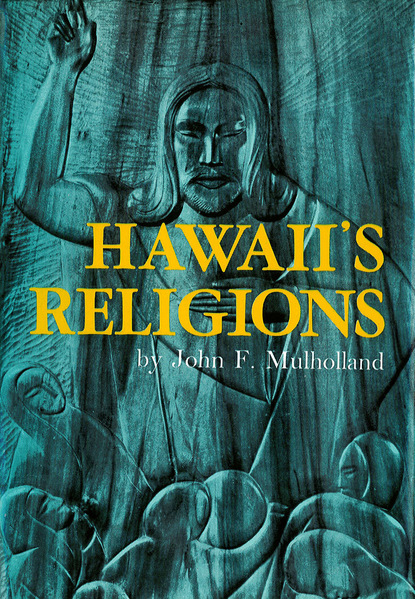 John F. Mulholland - Hawaii's Religions