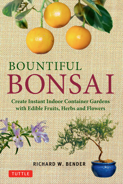 Richard W. Bender - Bountiful Bonsai