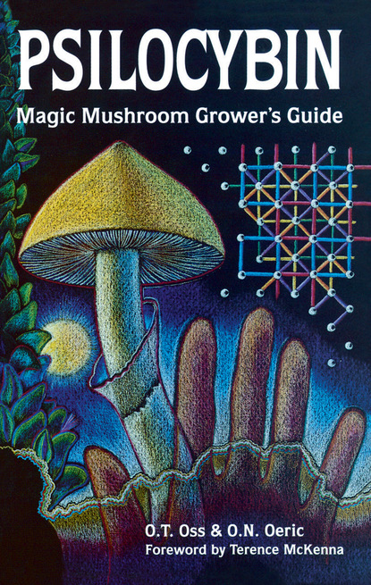 O.T. Oss - Psilocybin: Magic Mushroom Grower's Guide