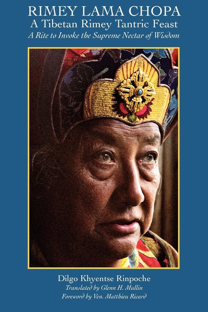 Dilgo Khyentse Rinpoche — Rimey Lama Chopa