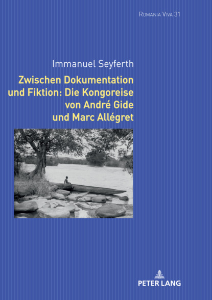 

Zwischen Dokumentation und Fiktion: Die Kongoreise von André Gide und Marc Allégret