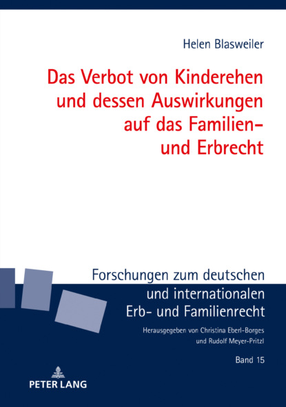 Helen Blasweiler - Das Verbot von Kinderehen und dessen Auswirkungen auf das Familien- und Erbrecht