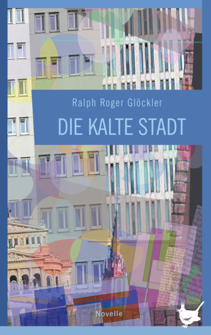 Die kalte Stadt (Ralph Roger Glöckler). 