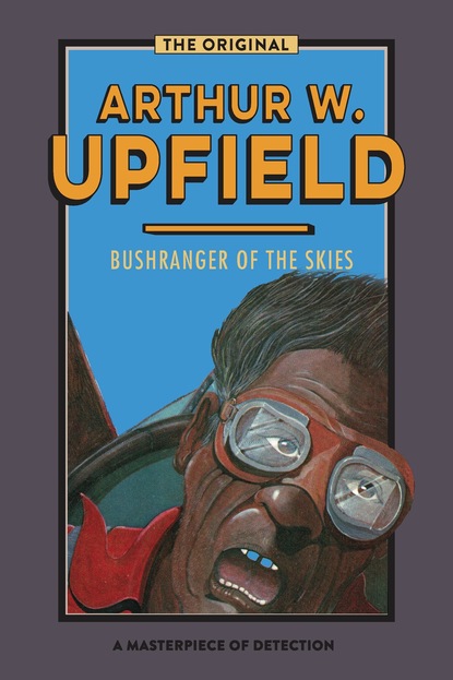 Arthur W. Upfield — Bushranger of the Skies