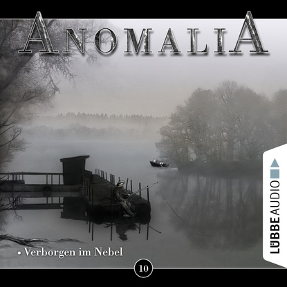 

Anomalia - Das Hörspiel, Folge 10: Verborgen im Nebel