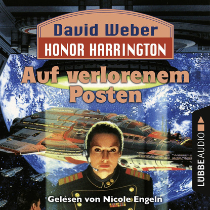 David  Weber - Auf verlorenem Posten - Honor Harrington, Teil 1