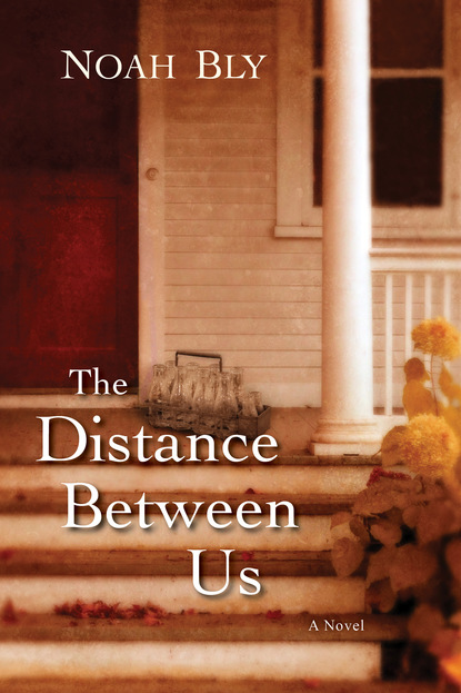 Noah  Bly - The Distance Between Us