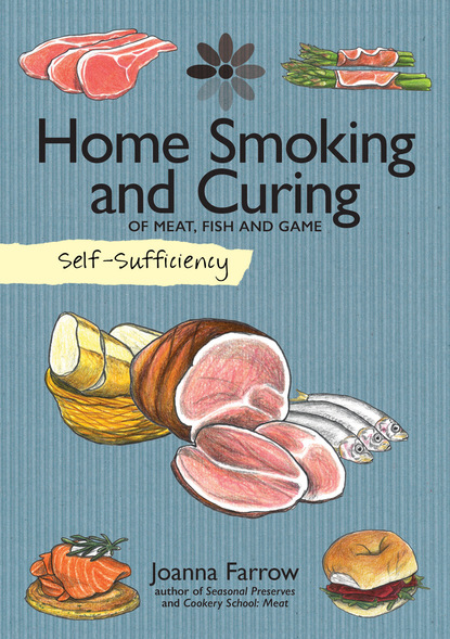 Joanna Farrow — Self-Sufficiency: Home Smoking and Curing