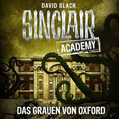 John Sinclair, Sinclair Academy, Folge 5: Das Grauen von Oxford (David Black). 