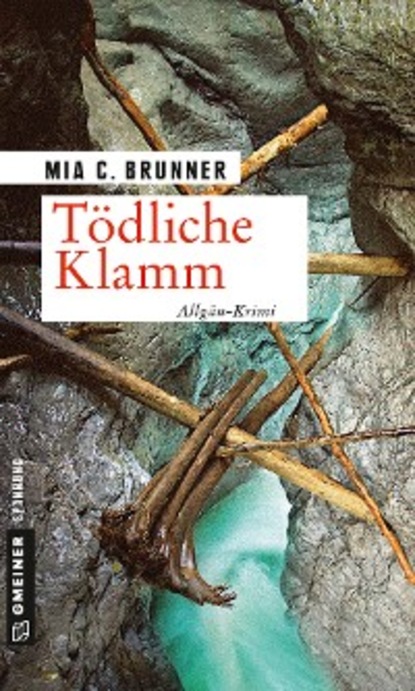 Mia C. Brunner - Tödliche Klamm