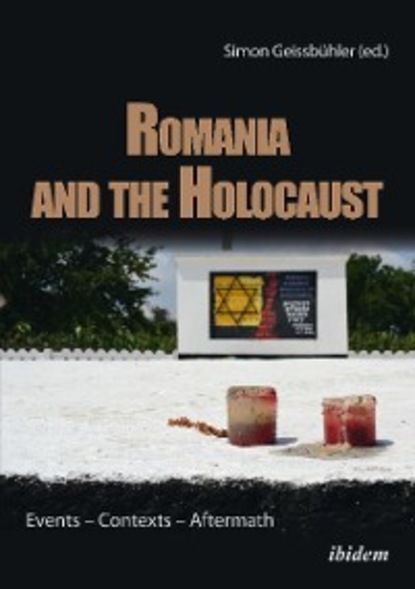Группа авторов - Romania and the Holocaust