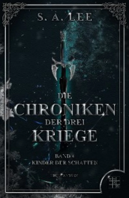 Обложка книги Die Chroniken der drei Kriege, S. A. Lee