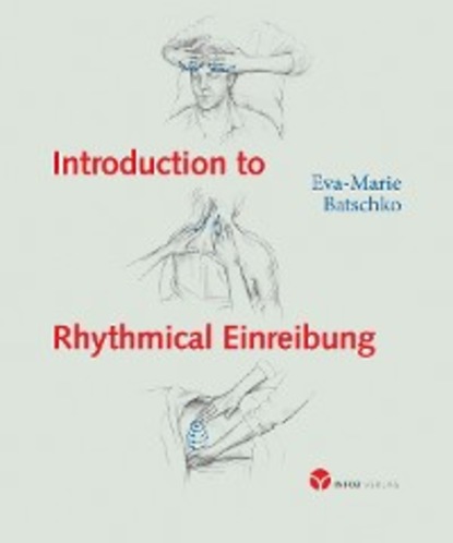 Eva-Marie Batschko - Introduction to Rhythmical Einreibung