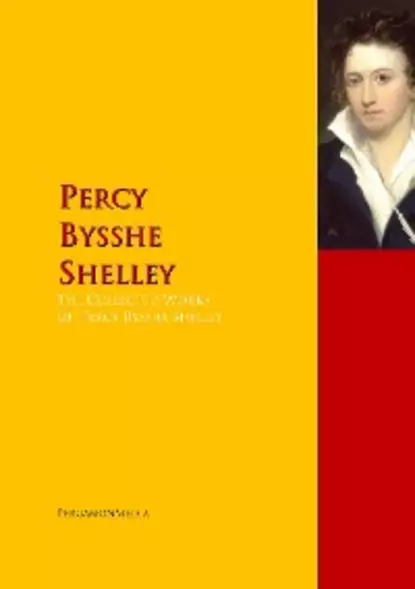 Обложка книги The Collected Works of Percy Bysshe Shelley, Percy Bysshe Shelley