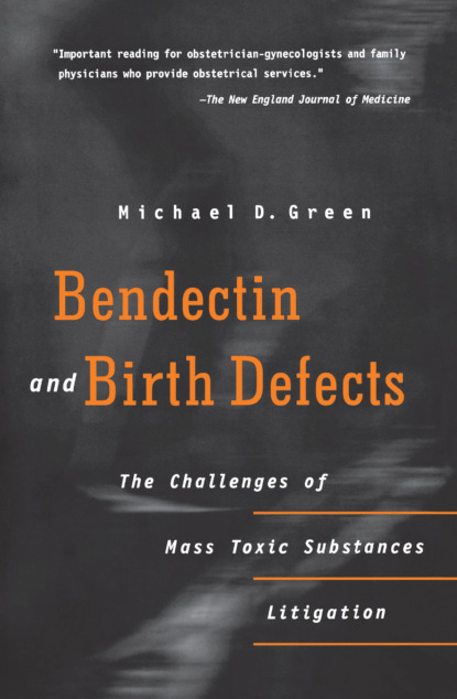 Michael D. Green - Bendectin and Birth Defects