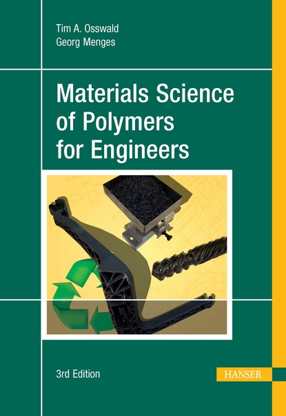 Tim A. Osswald - Materials Science of Polymers for Engineers 3E