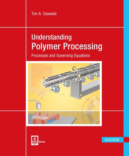 Tim A. Osswald - Understanding Polymer Processing 2E