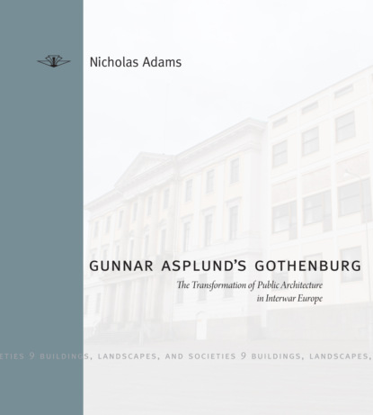 Nicholas  Adams - Gunnar Asplund's Gothenburg