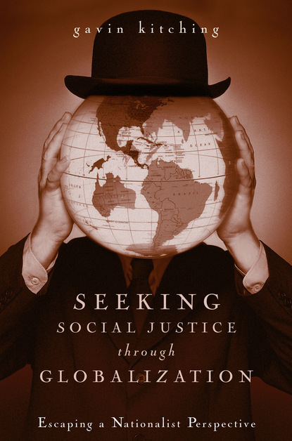 Gavin Kitching - Seeking Social Justice Through Globalization