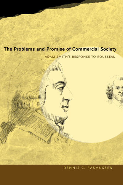 Dennis C. Rasmussen - The Problems and Promise of Commercial Society