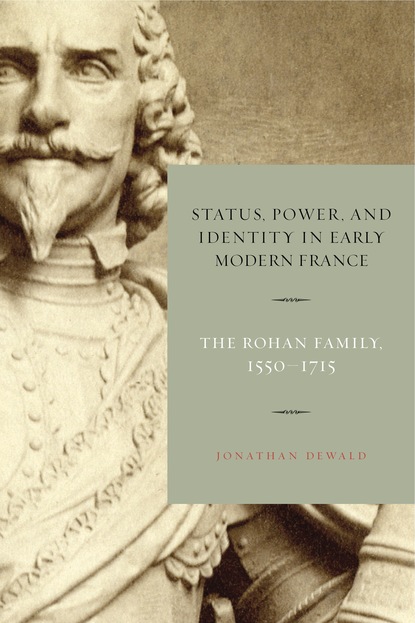 Jonathan Dewald - Status, Power, and Identity in Early Modern France