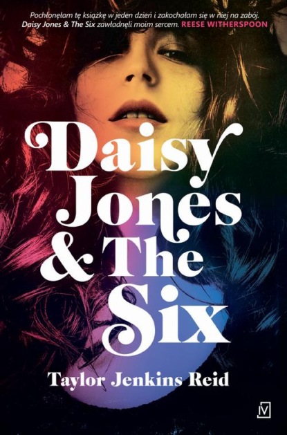 Taylor Jenkins Reid - Daisy Jones & The Six