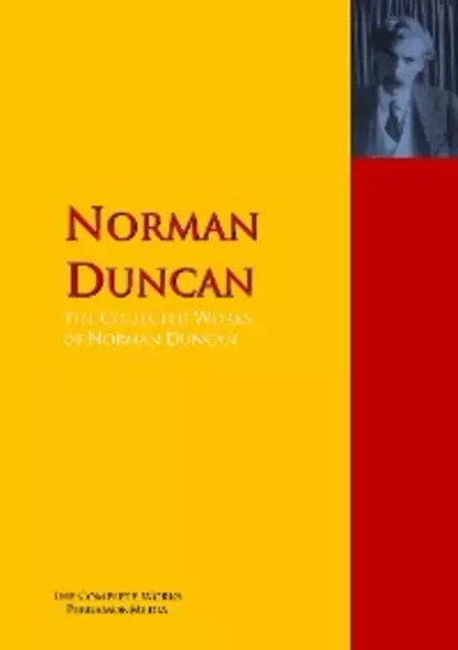 Обложка книги The Collected Works of Norman Duncan, Duncan Norman