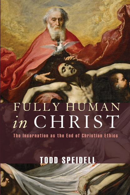 Todd H. Speidell - Fully Human in Christ